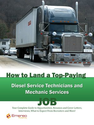 cover image of How to Land a Top-Paying Diesel Service Technicians and Mechanic Services Job: Your Complete Guide to Opportunities, Resumes and Cover Letters, Interviews, Salaries, Promotions, What to Expect From Recruiters and More! 